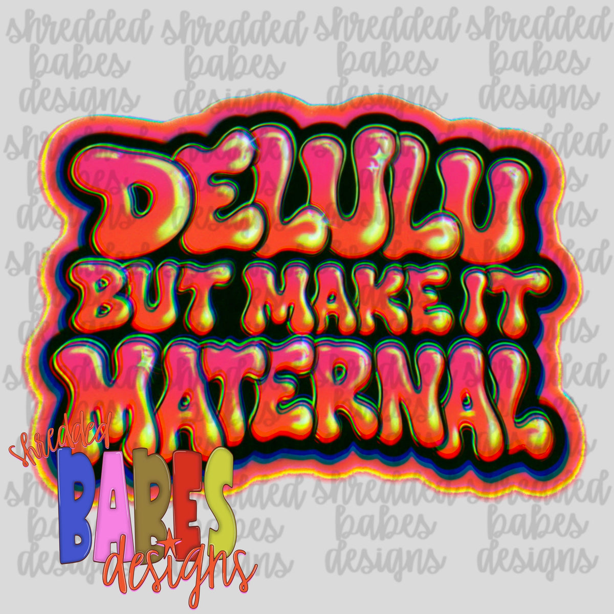 Delulu But Make It Maternal PNG - design preview
